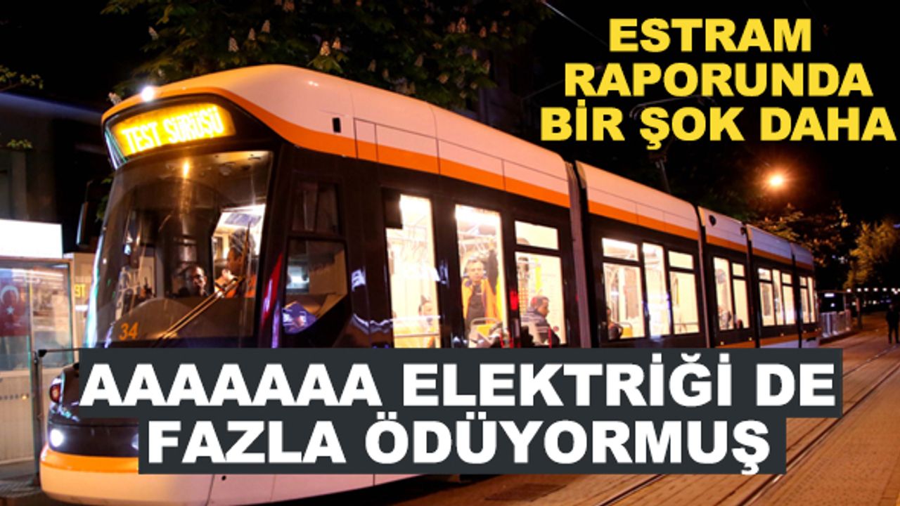 Aaaaaaa elektriği de fazla ödüyorlarmış