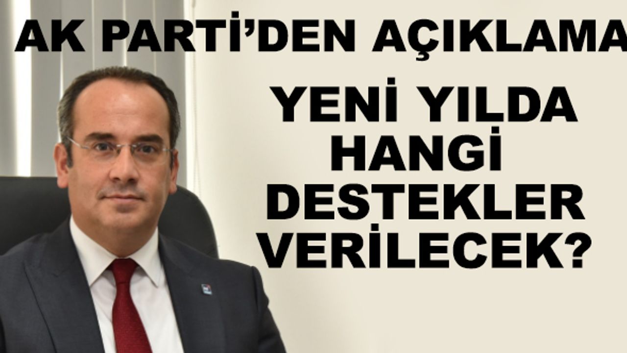 AK Parti'den açıklama... Yeni yılda hangi destekler verilecek?