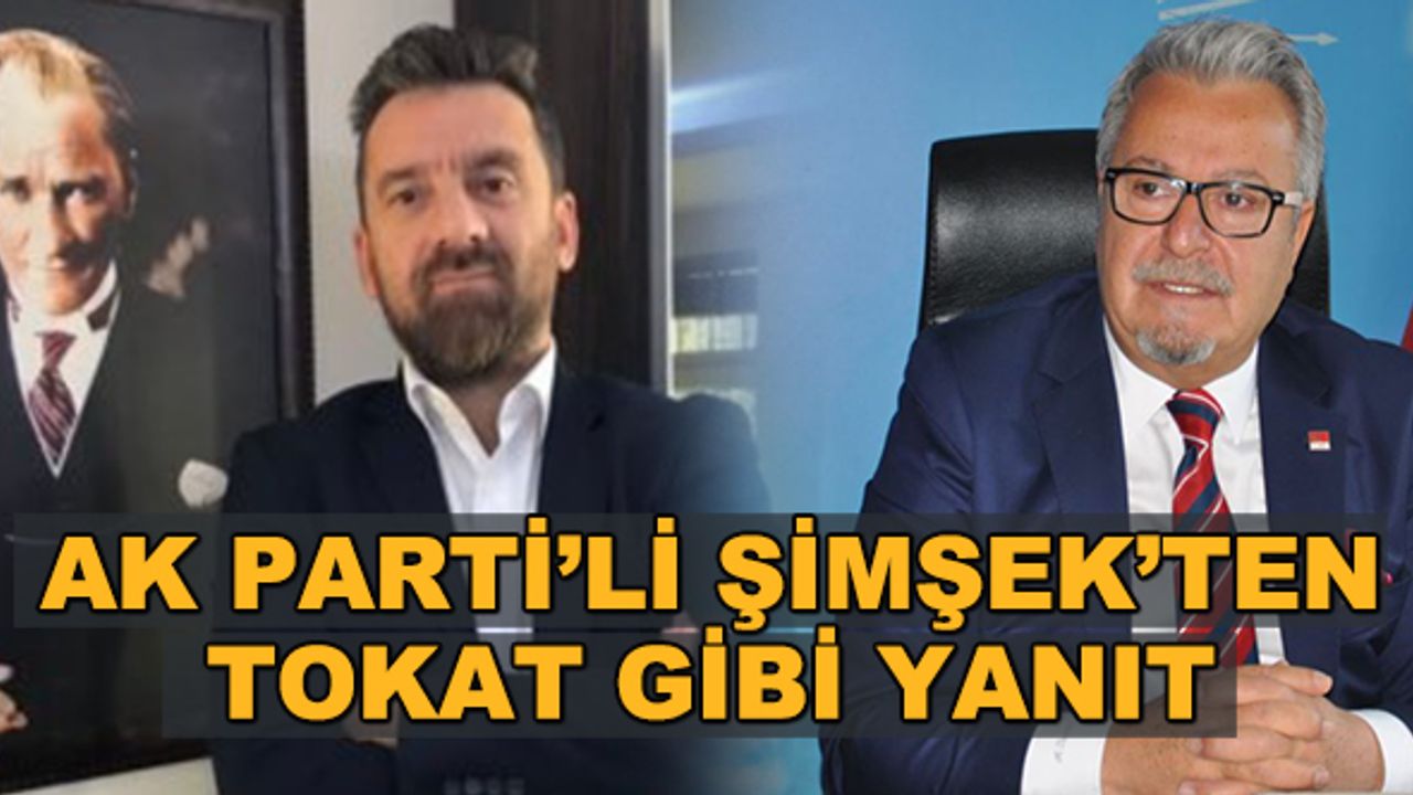 AK Parti'li Şimşek'ten tokat gibi yanıt