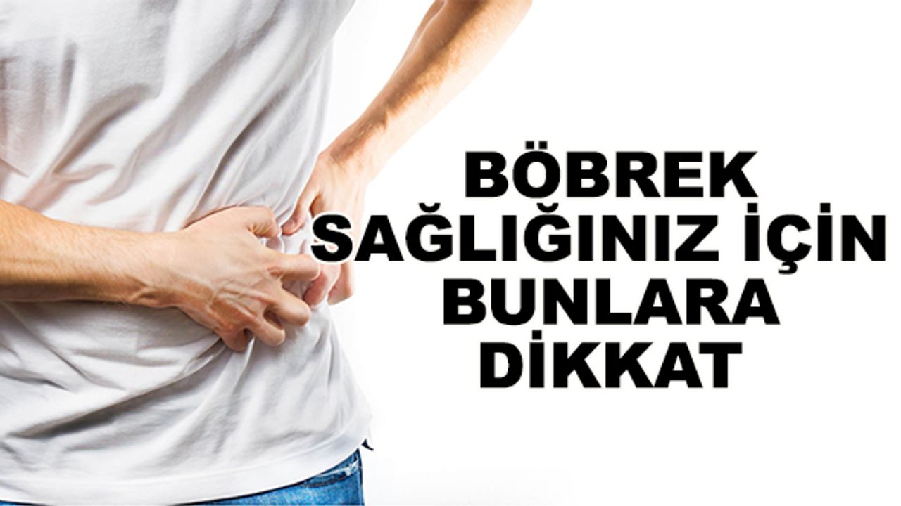 Eskişehir İl Sağlık Müdürlüğü uyardı... Böbrek sağlığınız için bunlara dikkat