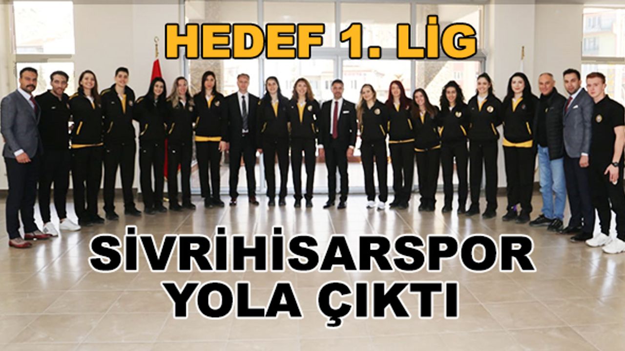 Sivrihisarspor yola çıktı... Hedef 1. Lig
