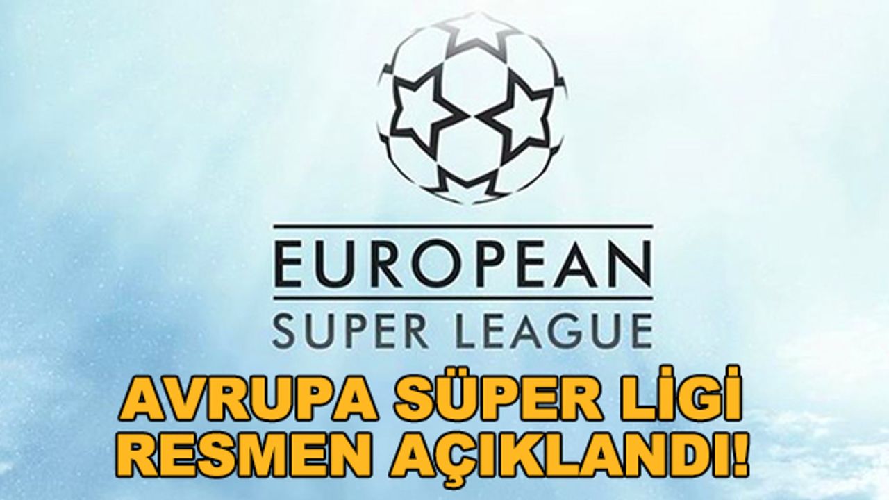 Avrupa Süper Ligi resmen açıklandı! İşte tüm detaylar