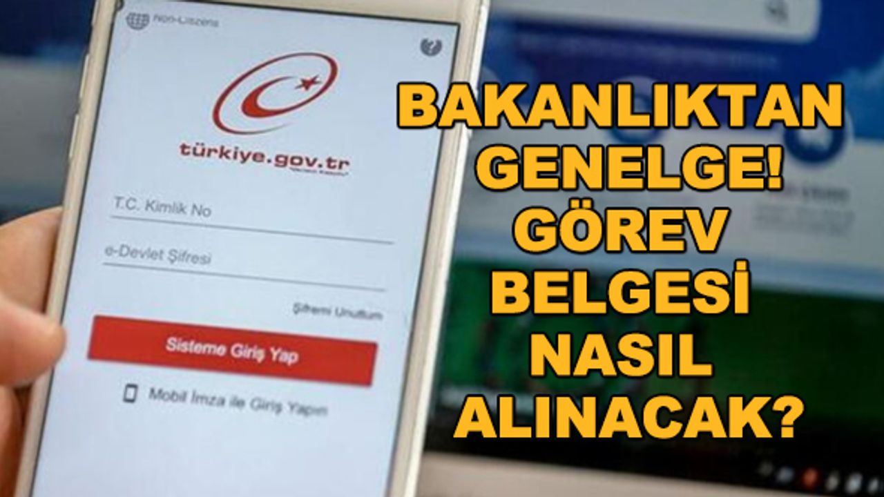Bakanlıktan yeni genelge! Görev belgesi nasıl alınacak?