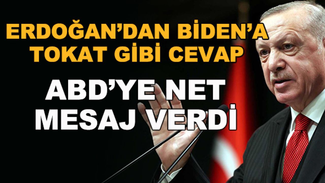 Erdoğan'dan Biden'a tokat gibi cevap... ABD'ye net mesaj