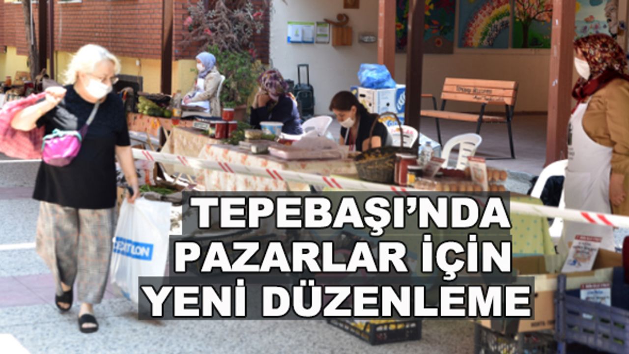 Tepebaşı'nda pazarlar için yeni düzenleme