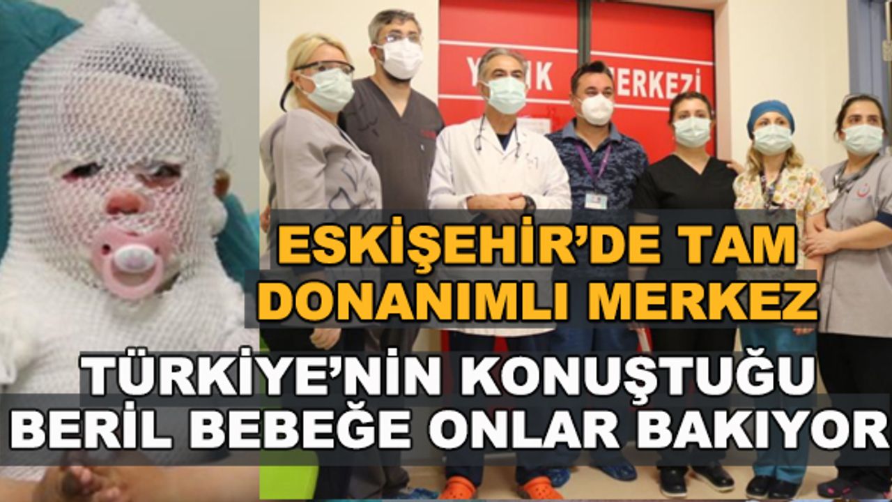 Türkiye'nin konuştuğu Beril bebeğe onlar bakıyor