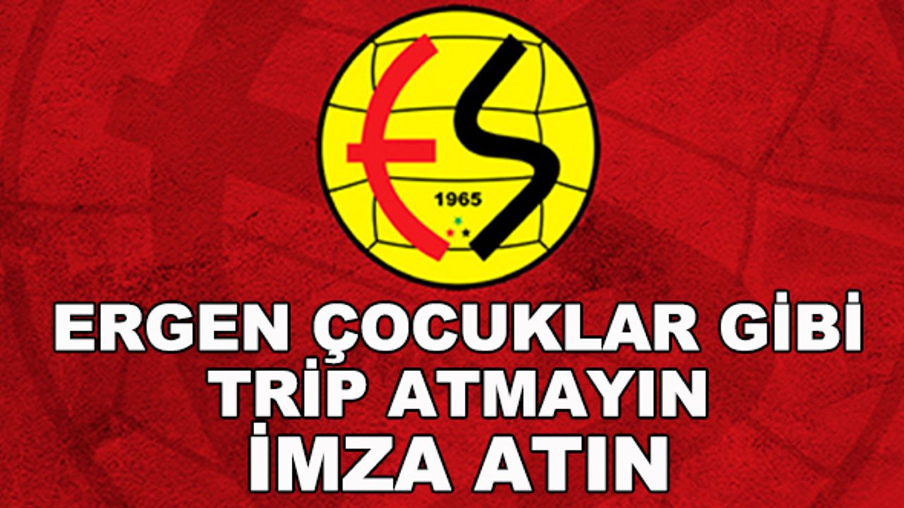 Ergen çocuklar gibi trip atmayın, imza atın