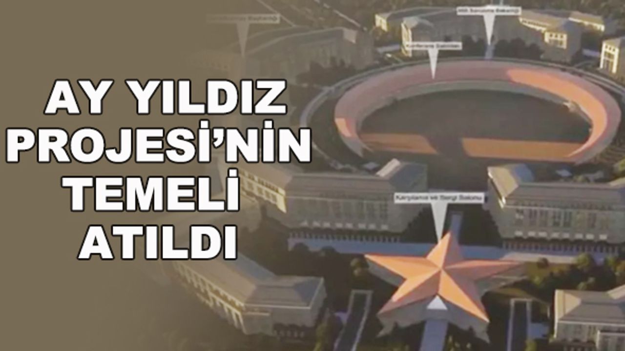 Ay Yıldız Projesi'nin temeli atıldı