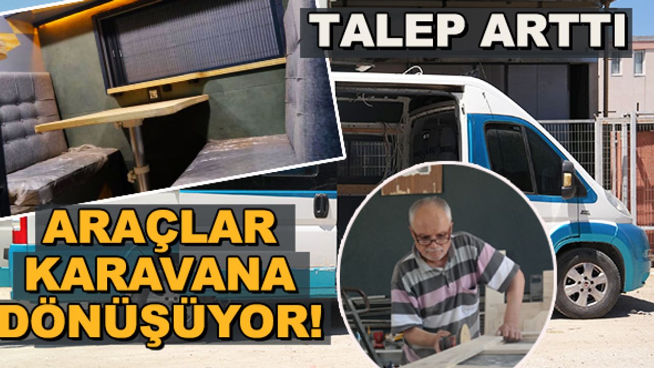 Talep arttı... Araçlar karavana dönüşüyor! İşte maliyeti