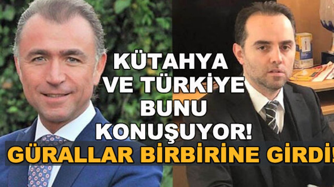 Kütahya ve Türkiye bunu konuşuyor! Gürallar birbirine girdi!