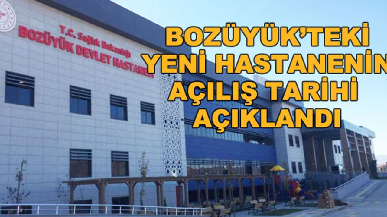Bozüyük'teki yeni hastanenin açılış tarihi açıklandı