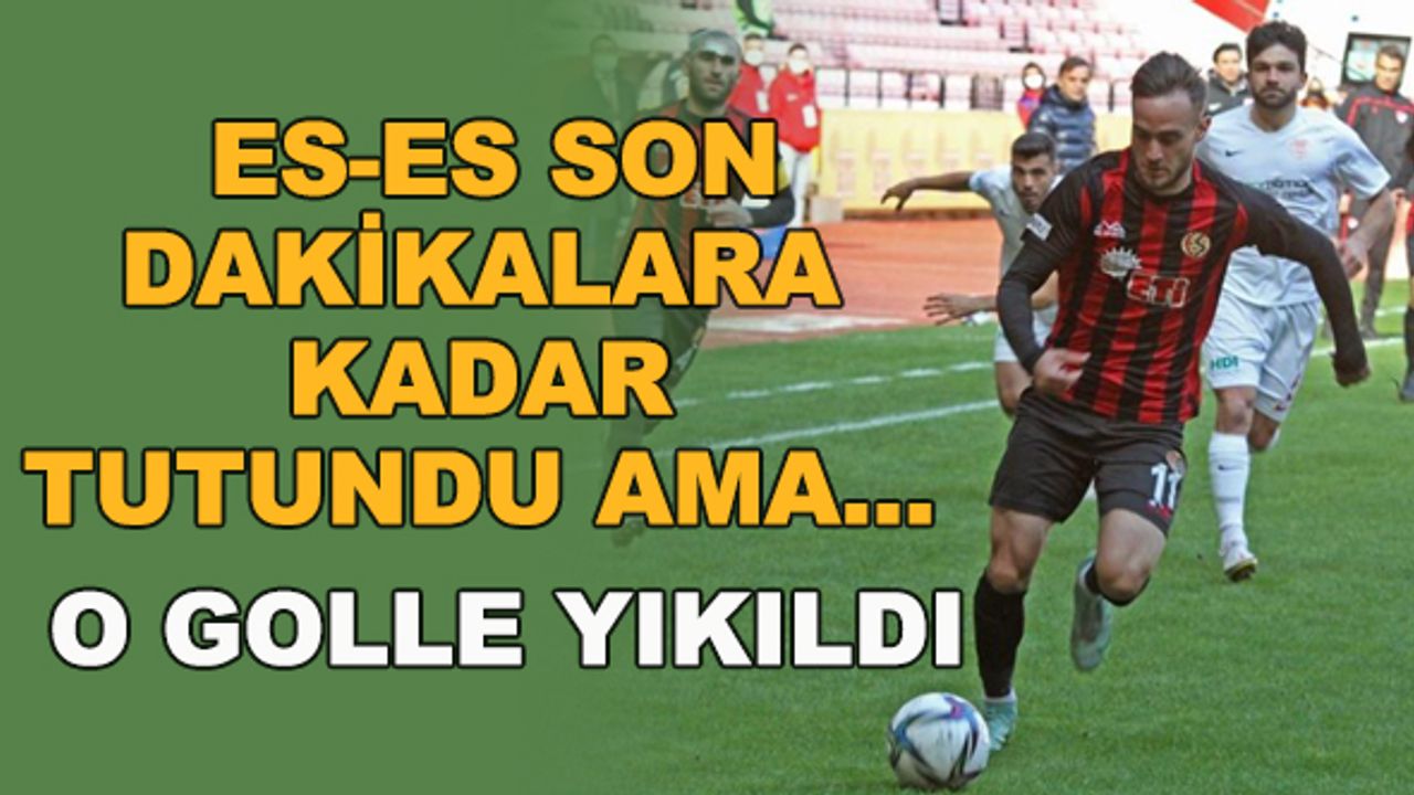 Eskişehirspor son dakikalara kadar tutundu ama... O golle yıkıldı