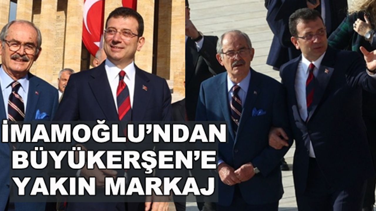 İmamoğlu'ndan Büyükerşen'e yakın markaj