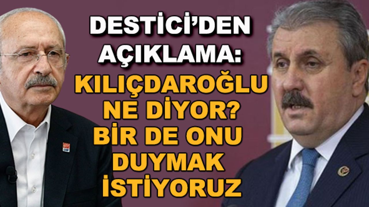 Destici'den açıklama: Kılıçdaroğlu ne diyor? Bir de onu duymak istiyoruz