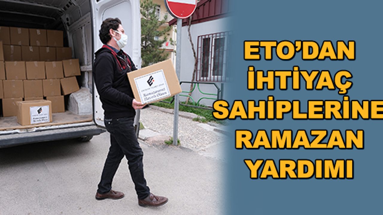 ETO'dan ihtiyaç sahiplerine ramazan yardımı