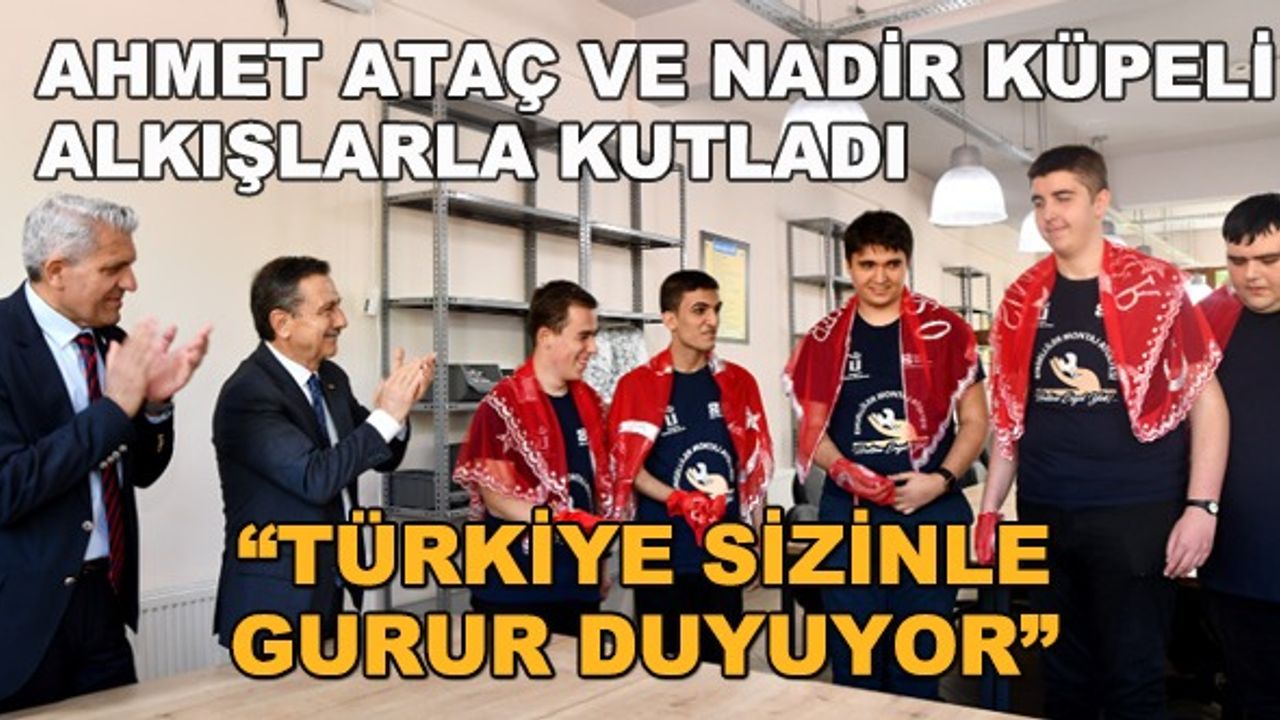 Ahmet Ataç ve Nadir Küpeli alkışlarla kutladı: "Türkiye sizinle gurur duyuyor"