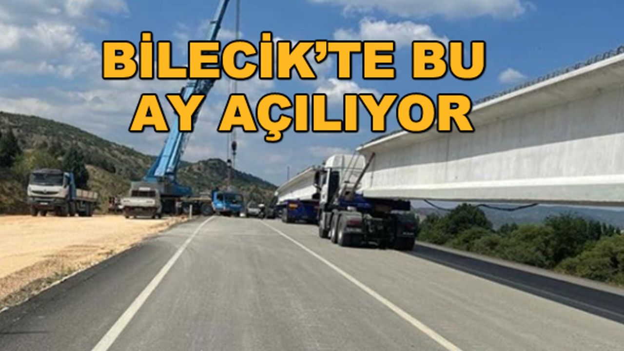 Bilecik'te bu ay açılıyor