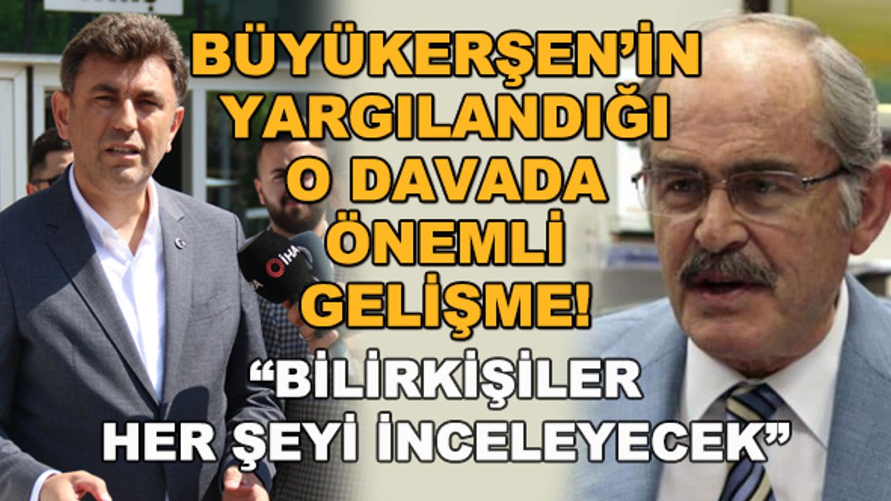 Büyükerşen'in ihaleye fesat karıştırmaktan yargılanmasına devam edildi