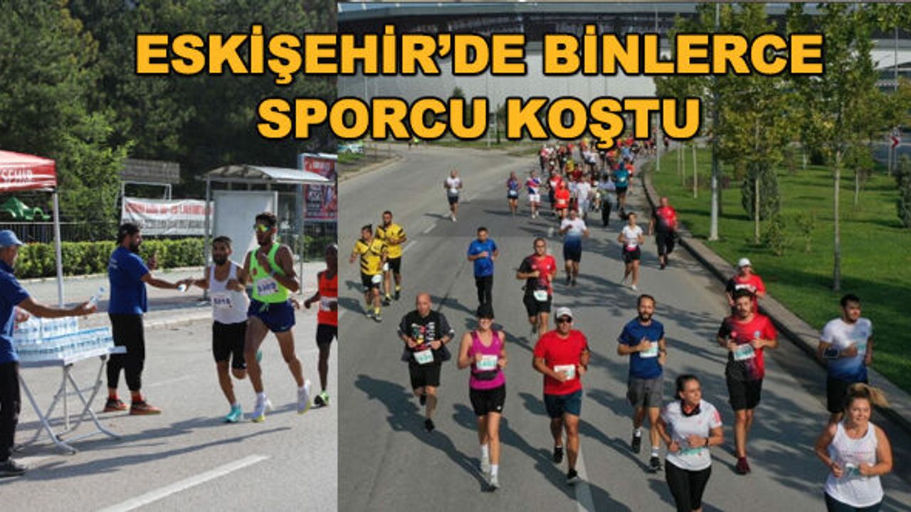 Eskişehir'de binlerce sporcu koştu