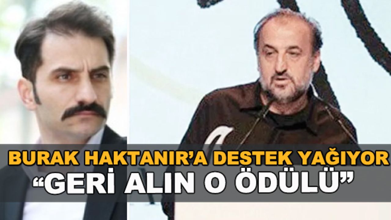 Burak Haktanır'a destek yağıyor... "Geri alın o ödülü"