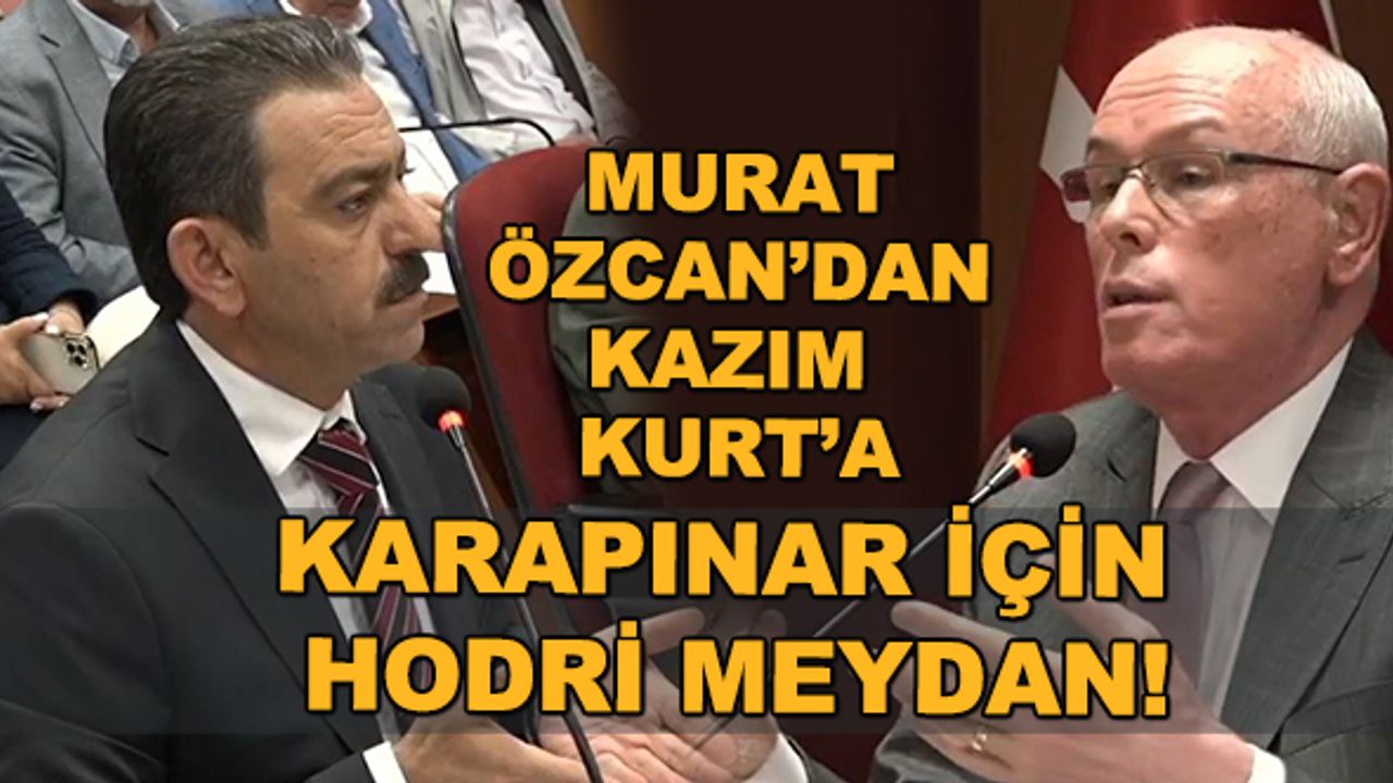 Murat Özcan'dan Kazım Kurt'a Karapınar için hodri meydan!