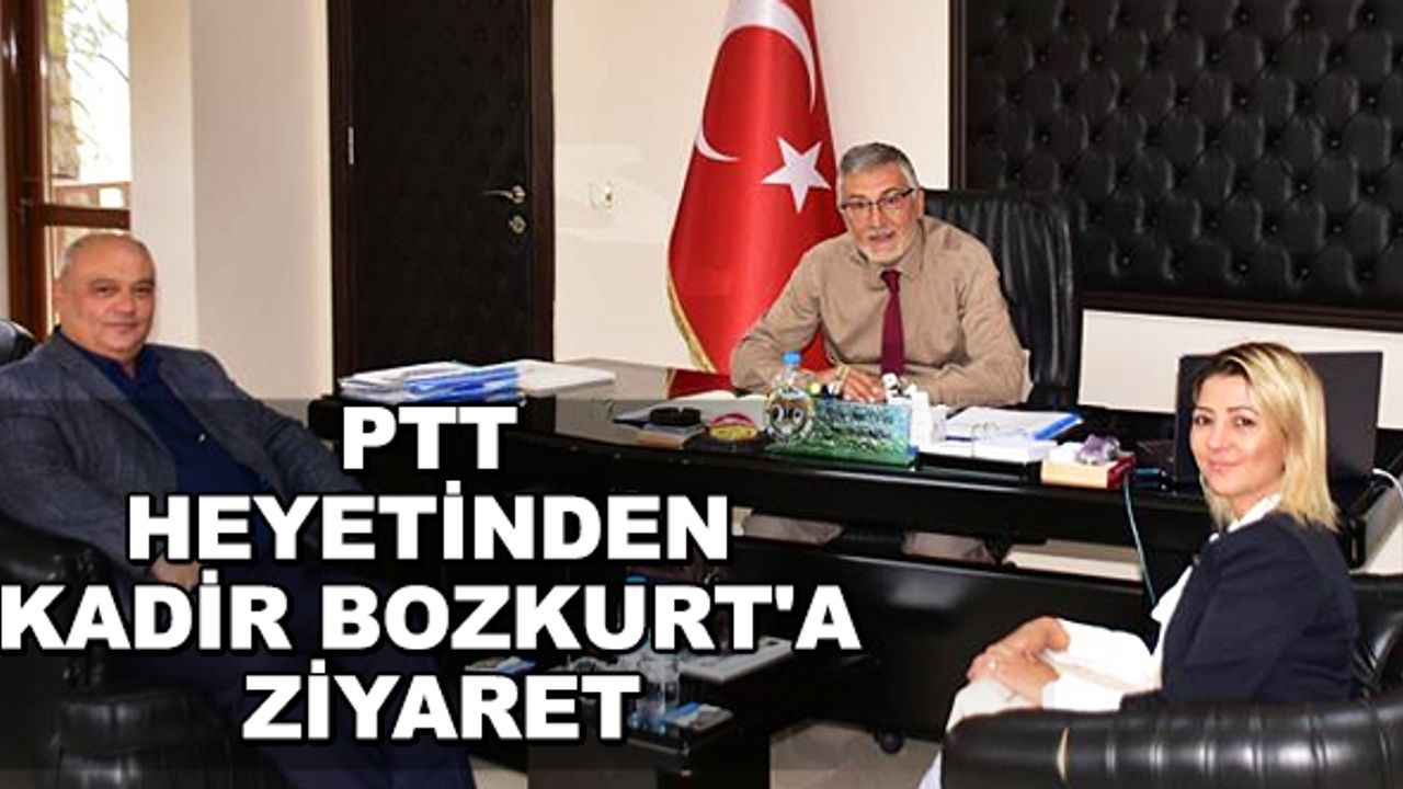 PTT heyetinden Kadir Bozkurt'a ziyaret
