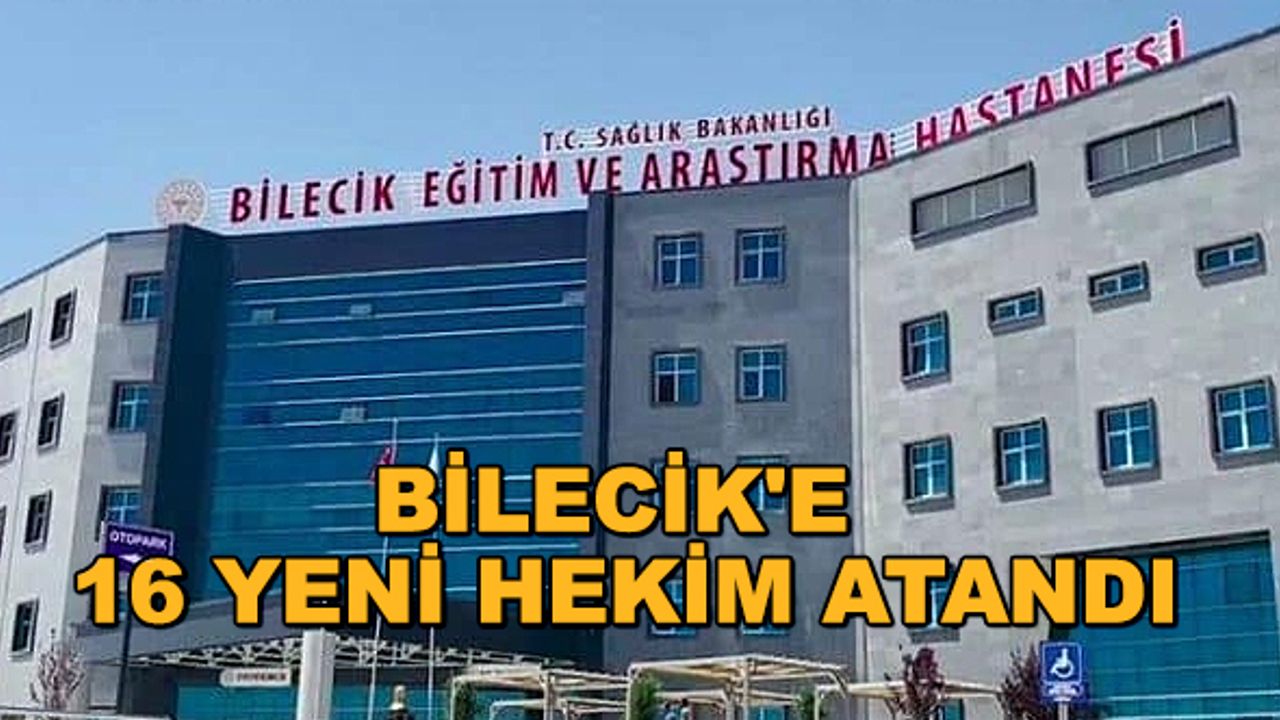 Bilecik'e 16 yeni hekim atandı