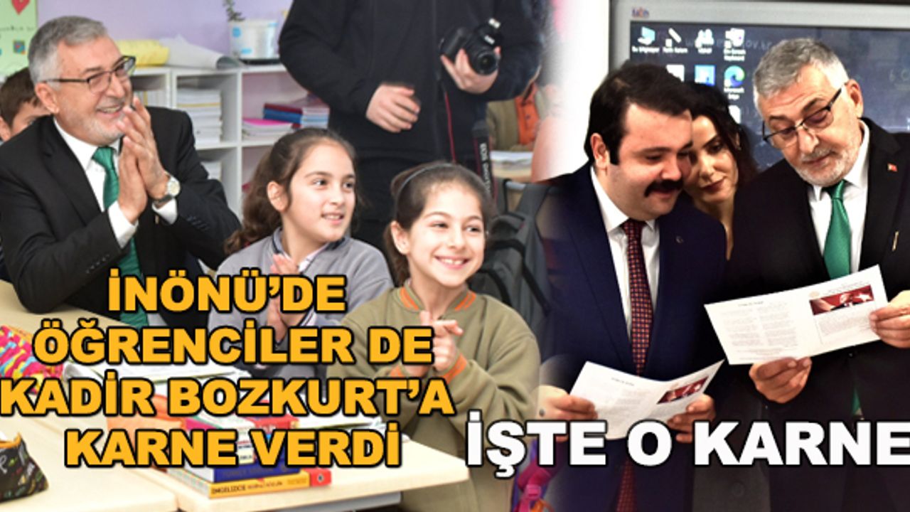 İnönü'de öğrenciler de Kadir Bozkurt'a karne verdi... İşte Bozkurt'un karnesi