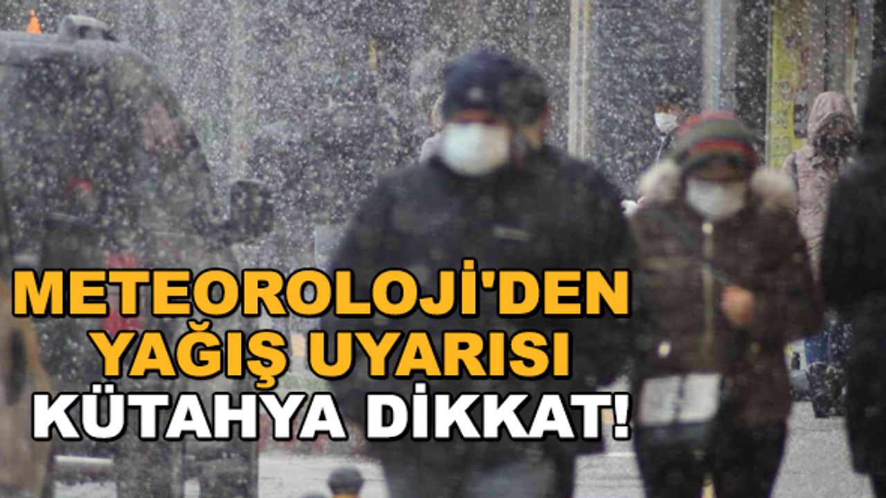 Meteoroloji'den yağış uyarısı... Kütahya dikkat!
