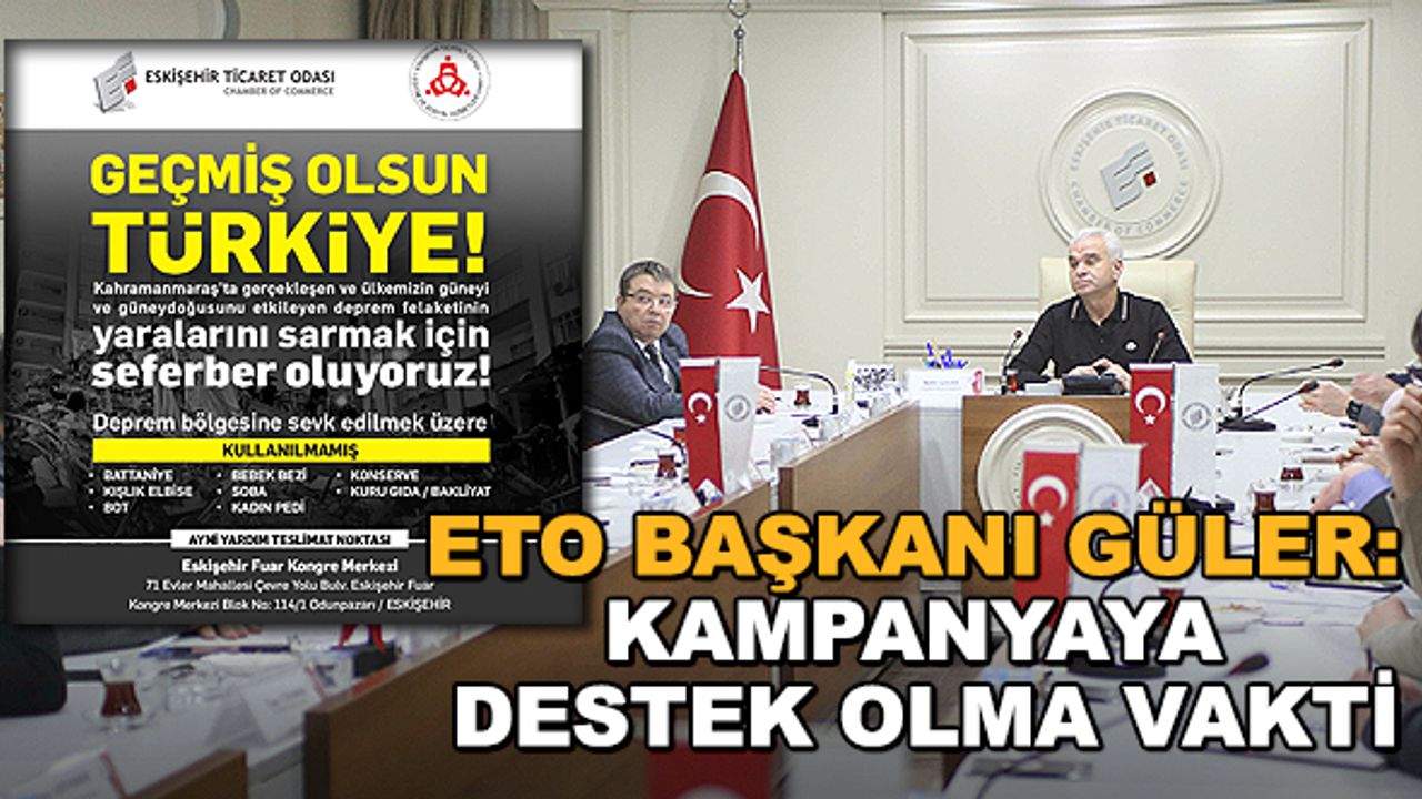 ETO Başkanı Güler: Kampanyaya destek olma vakti