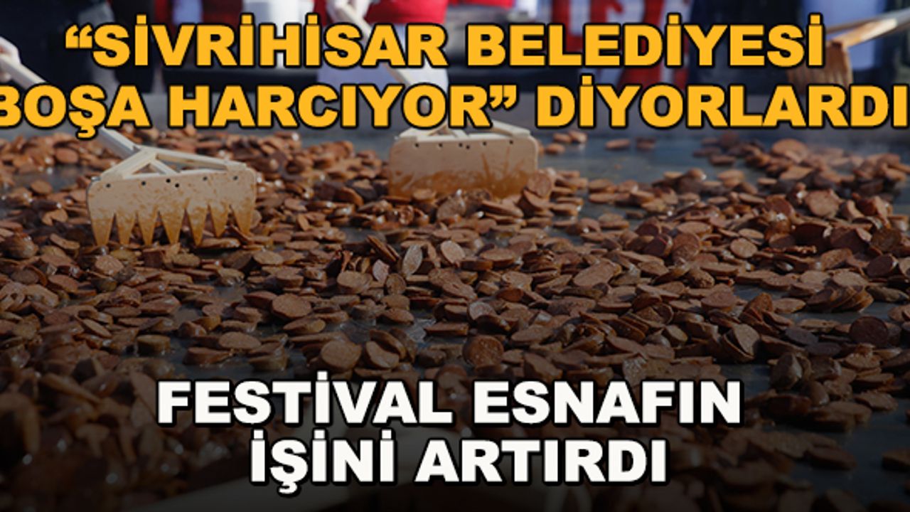 Festival için boş harcama diyorlardı... Sivrihisar esnafının işi arttı