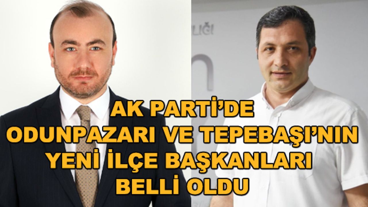 AK Parti'de Odunpazarı ve Tepebaşı'nın yeni ilçe başkanları belli oldu