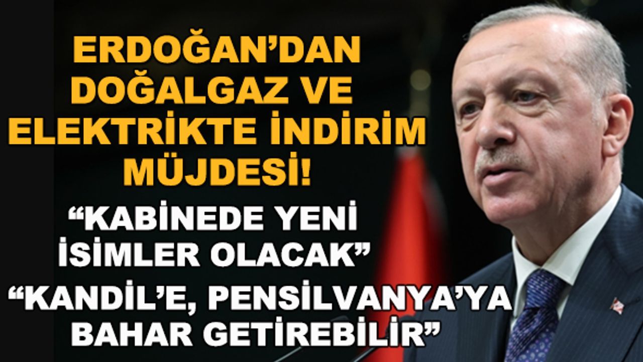 Erdoğan'dan elektrik ve doğalgazda indirim müjdesi!