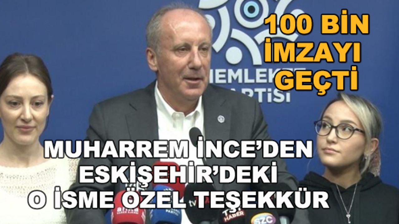 Muharrem İnce'den Eskişehir'deki o isme özel teşekkür