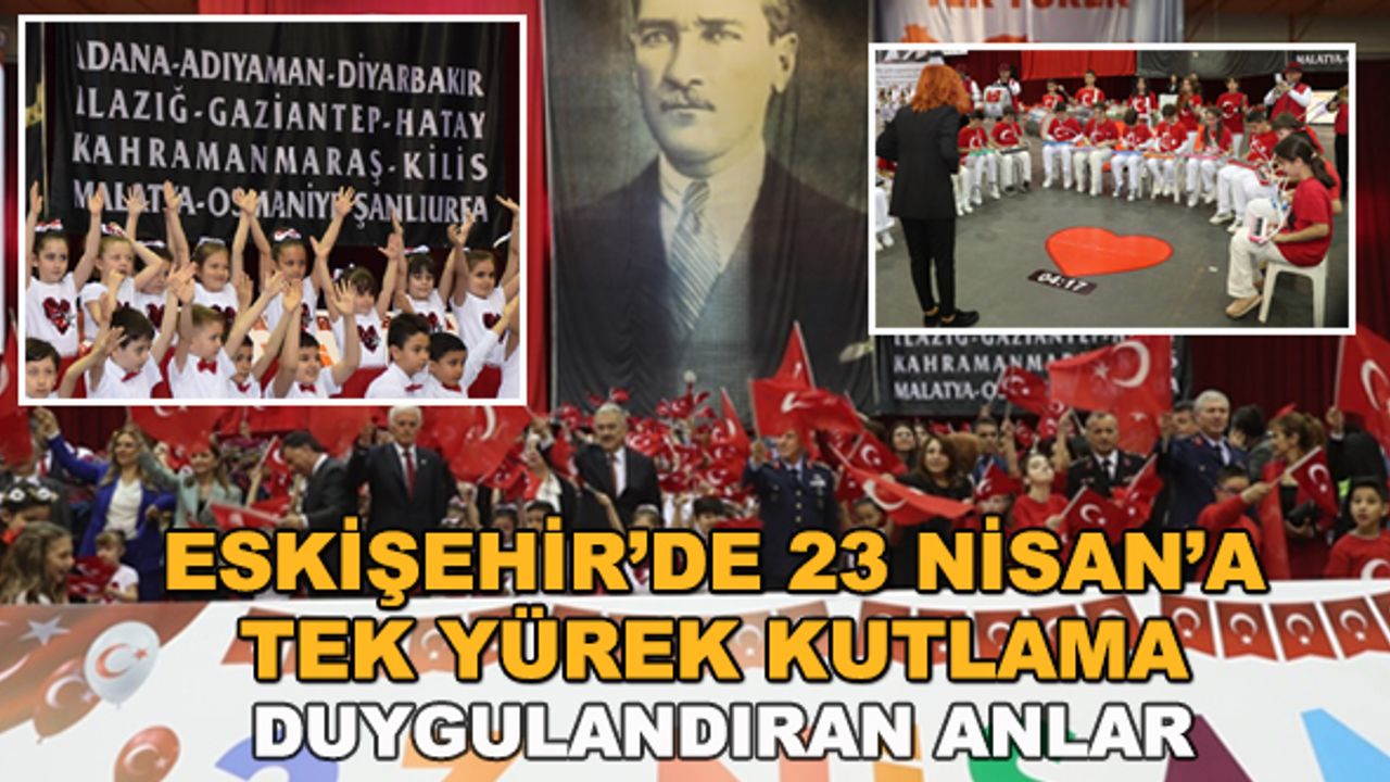 Eskişehir'de 23 Nisan'a tek yürek kutlama... Duygulandıran anlar