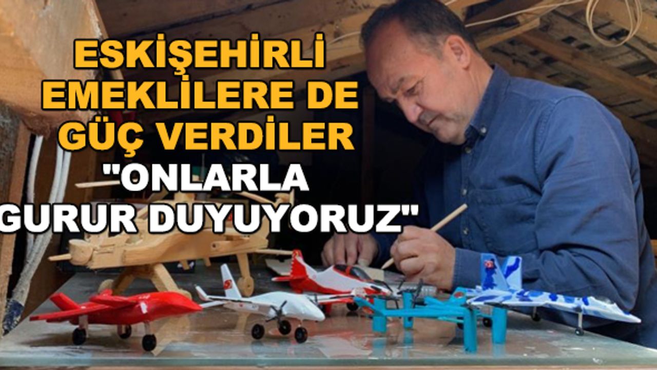 Eskişehirli emeklilere de güç verdiler... "Onlarla gurur duyuyoruz"
