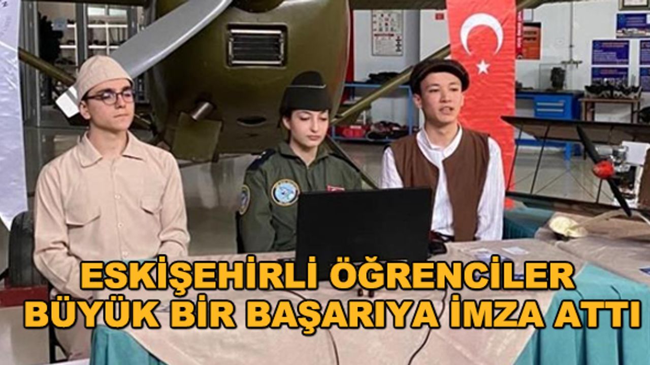 Eskişehirli öğrenciler büyük bir başarıya imza attı