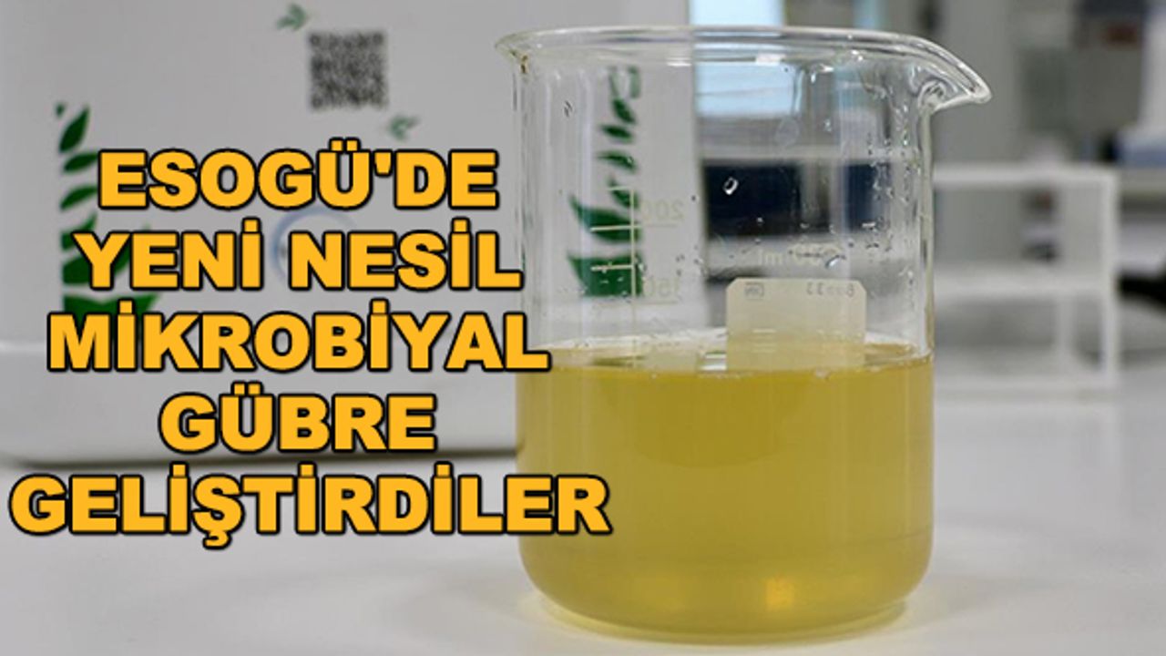 ESOGÜ'de yeni nesil mikrobiyal gübre geliştirdiler