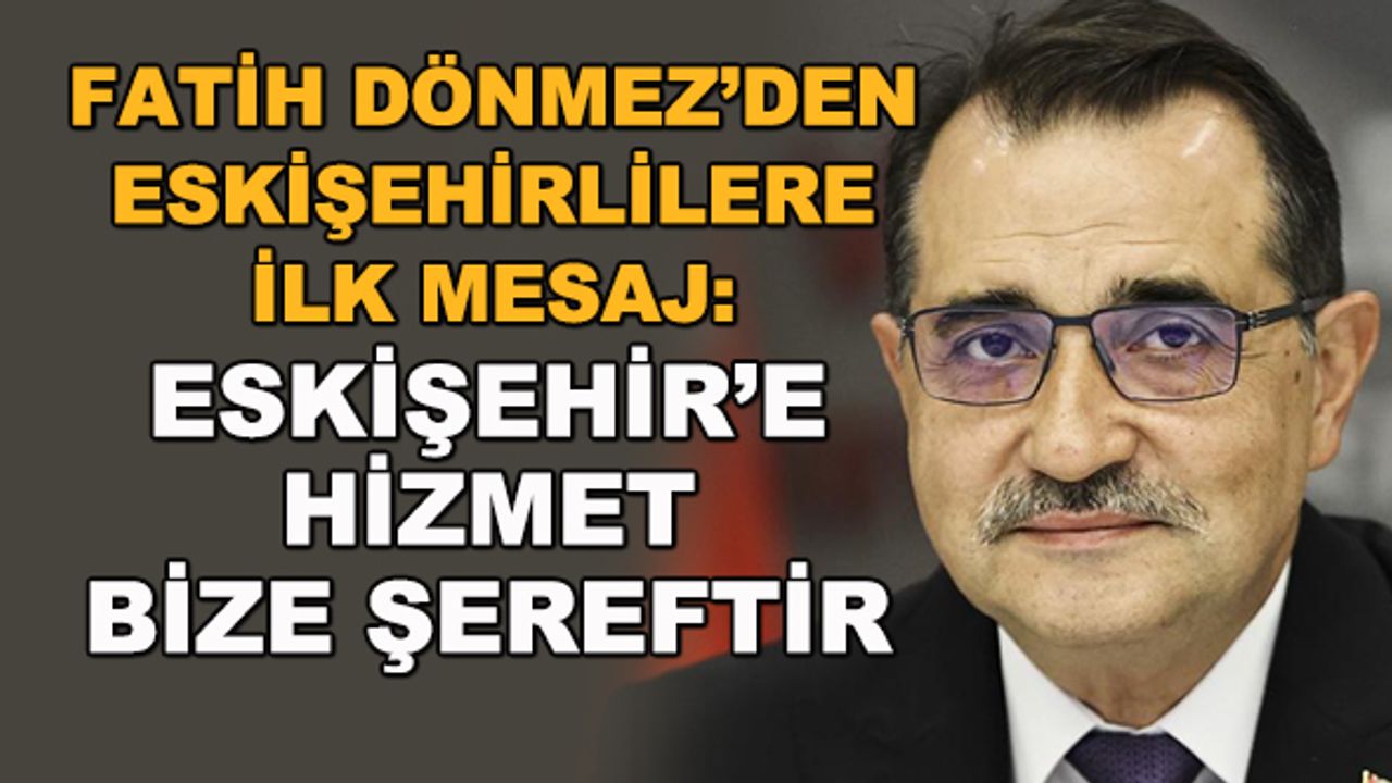 Fatih Dönmez'den ilk mesaj: Eskişehir'e hizmet bize şereftir