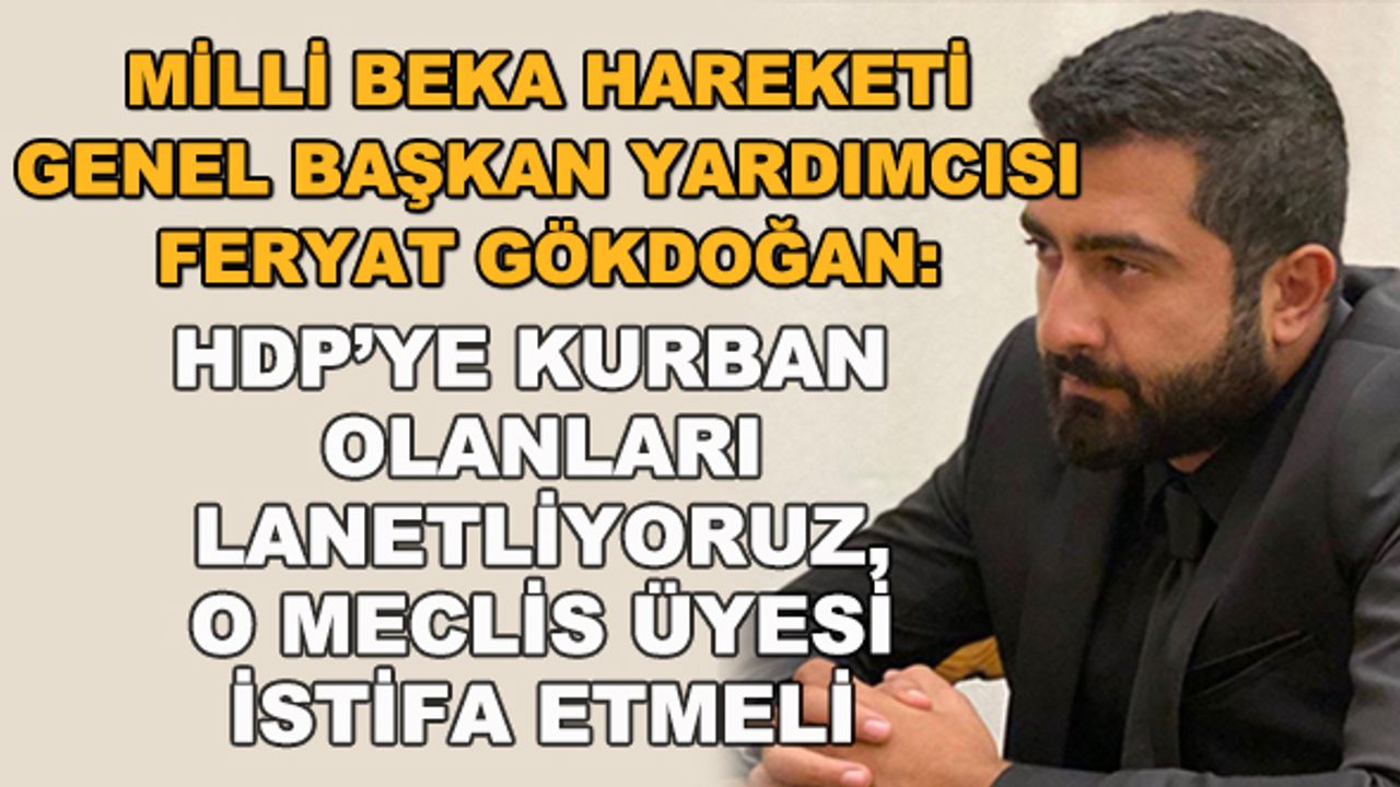 Feryat Gökdoğan: HDP'ye kurban olanları lanetliyoruz, o meclis üyesi istifa etmeli