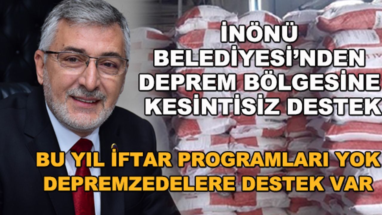 İnönü Belediyesi'nden deprem bölgesine kesintisiz destek