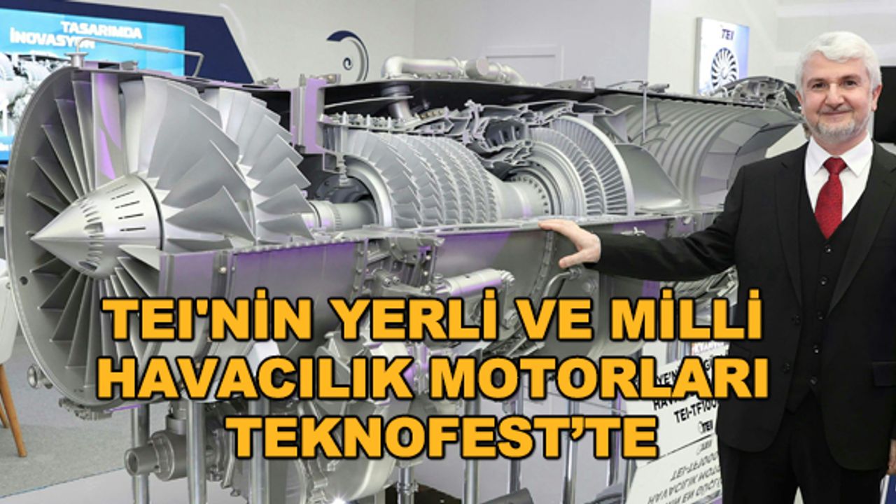 TEI'nin yerli ve milli havacılık motorları TEKNOFEST’te
