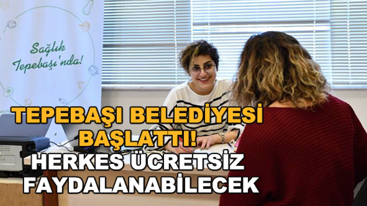 Tepebaşı Belediyesi başlattı! Herkes ücretsiz faydalanabilecek