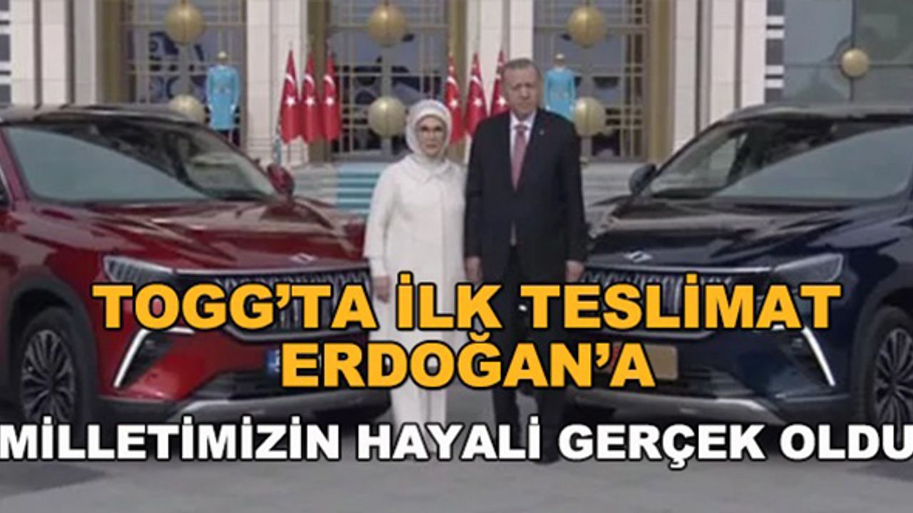 Togg'ta ilk teslimat Cumhurbaşkanı Erdoğan'a... "Milletimizin hayali gerçek oldu"