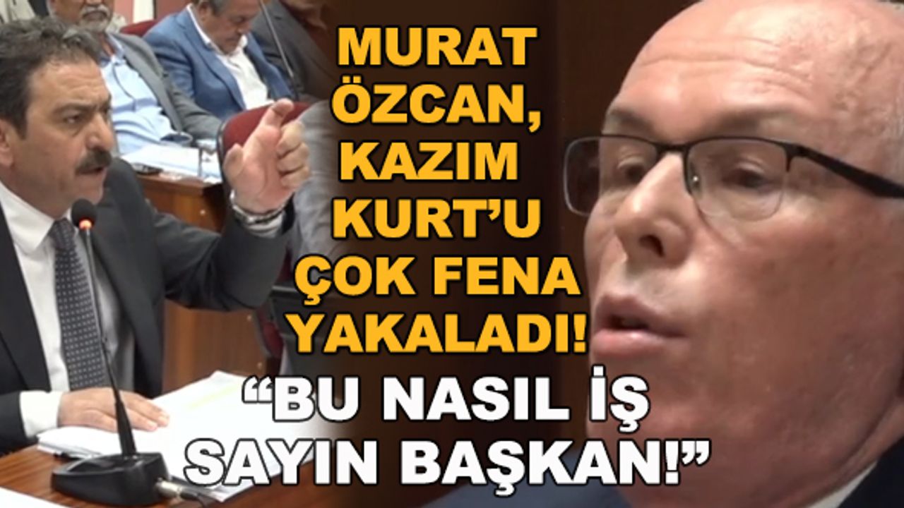 Murat Özcan, Kazım Kurt'u çok fena yakaladı! "Bu nasıl iş sayın başkan!" 