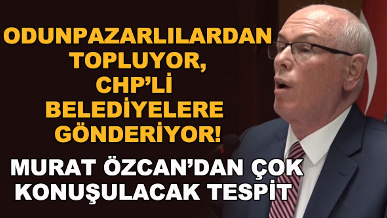 Odunpazarlılardan topluyor, CHP'li belediyelere gönderiyor!