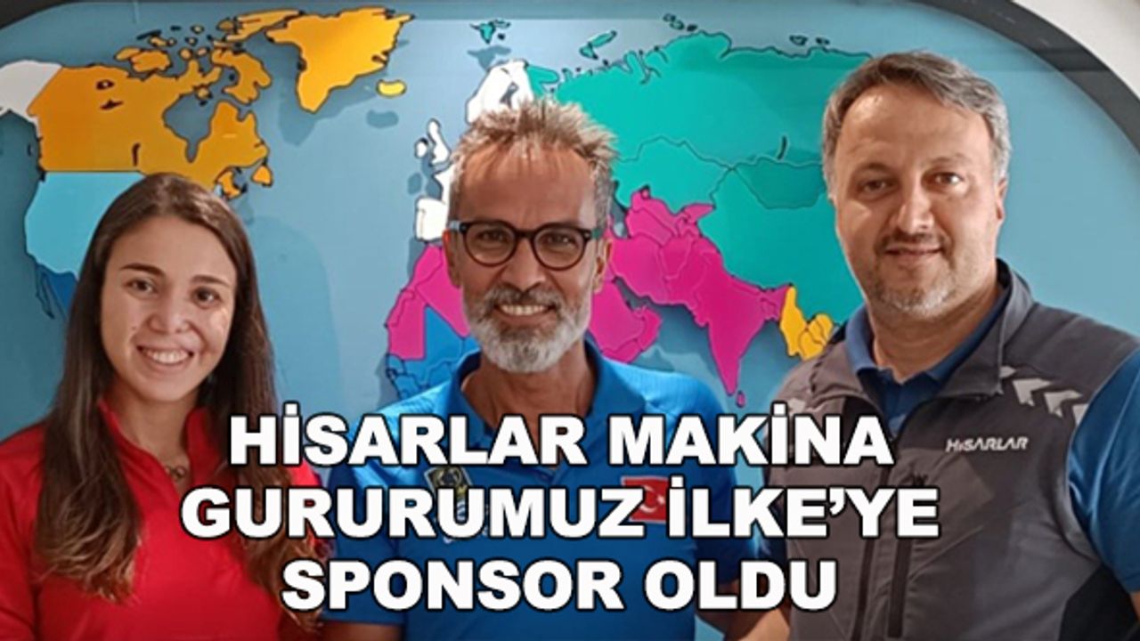 Hisarlar Makina gururumuz İlke'ye sponsor oldu