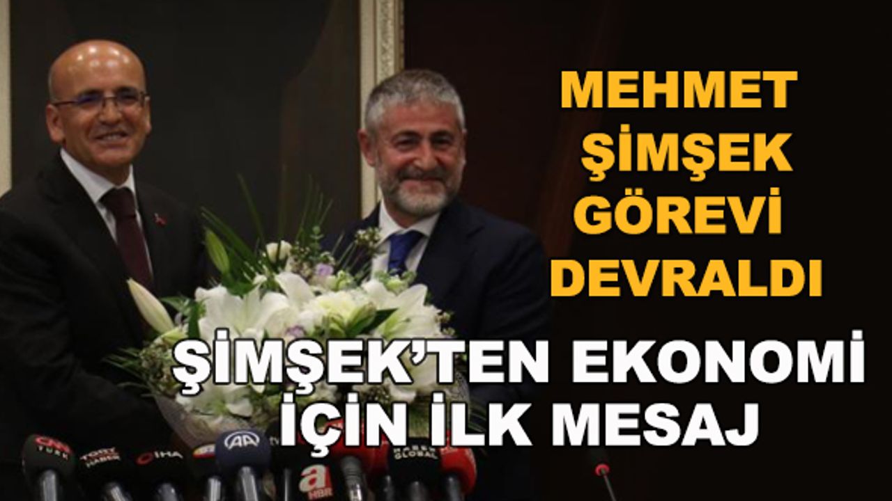 Mehmet Şimşek görevi devraldı... Ekonomi için ilk mesaj