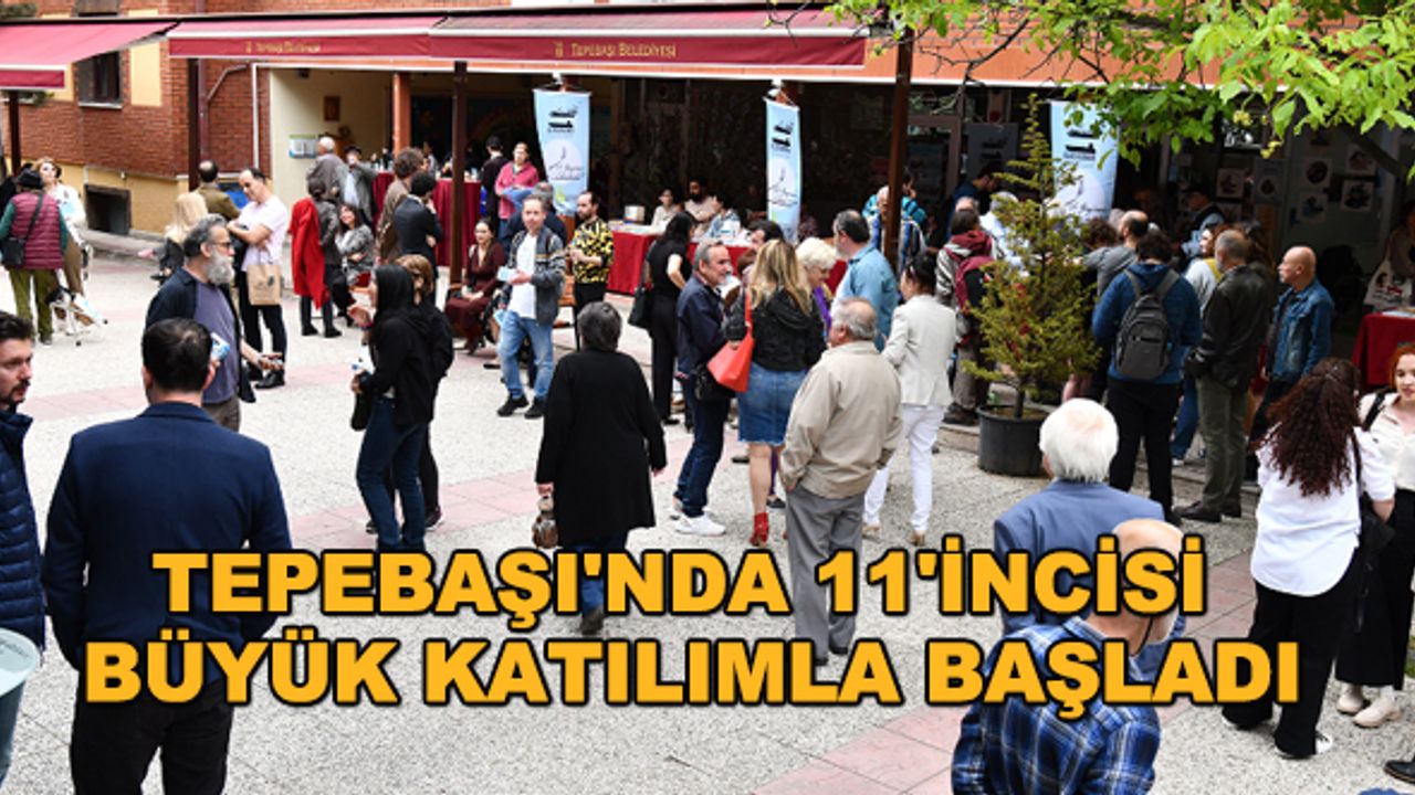 Tepebaşı'nda 11'incisi büyük katılımla başladı
