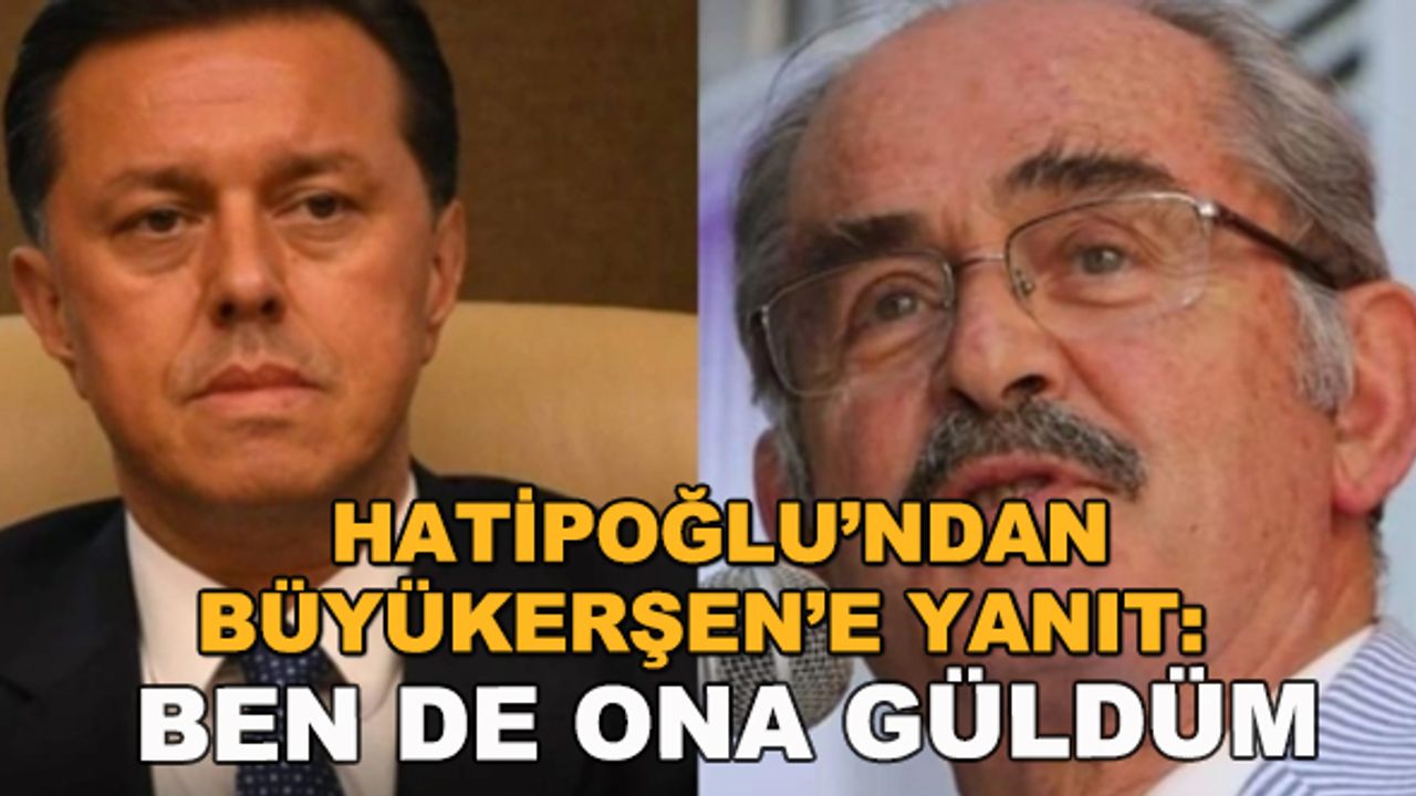 Hatipoğlu'ndan Büyükerşen'e yanıt: Ben de ona güldüm